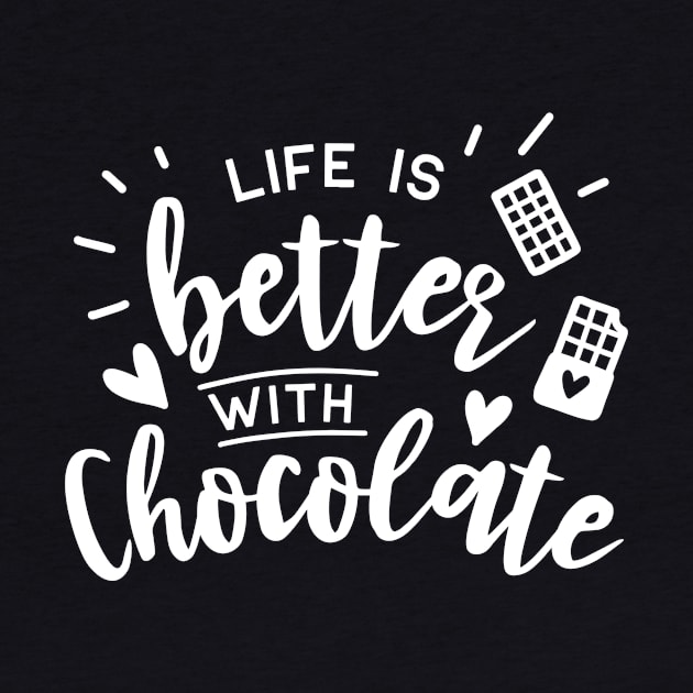 Life Is Better With Chocolate by karolynmarie